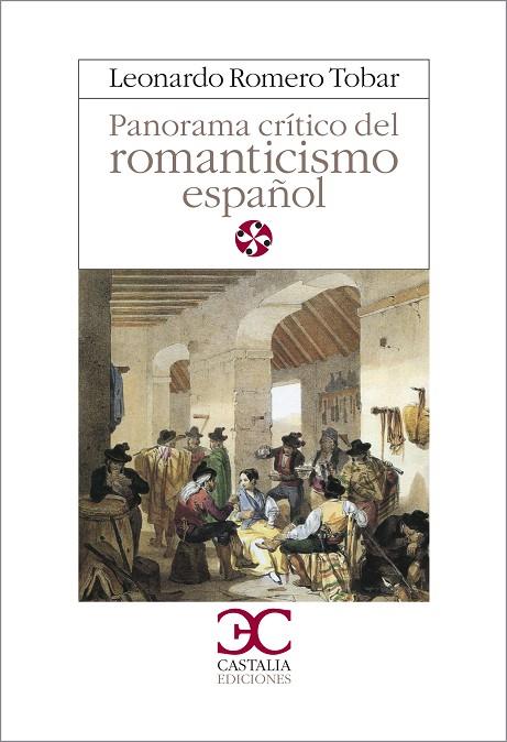 PANORAMA CRITICO DEL ROMANTICISMO ESPAÑOL | 9788470396885 | ROMERO TOBAR, LEONARDO | Cooperativa Cultural Rocaguinarda