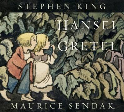 HANSEL I GRETEL | 9788426433084 | KING, STEPHEN/SENDAK, MAURICE | Cooperativa Cultural Rocaguinarda