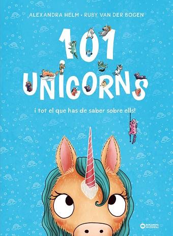 101 UNICORNS I TOT EL QUE HAS DE SABER SOBRE ELLS | 9788448959524 | VAN DER BOGEN, RUBY | Cooperativa Cultural Rocaguinarda