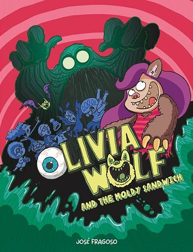 OLIVIA WOLF AND THE MOLDY SANDWICH | 9788419253552 | FRAGOSO, JOSÉ | Cooperativa Cultural Rocaguinarda