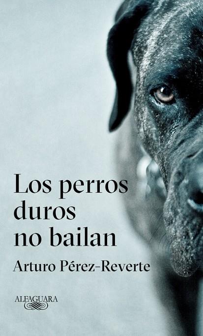 PERROS DUROS NO BAILAN, LOS | 9788420432694 | ARTURO PéREZ-REVERTE | Cooperativa Cultural Rocaguinarda