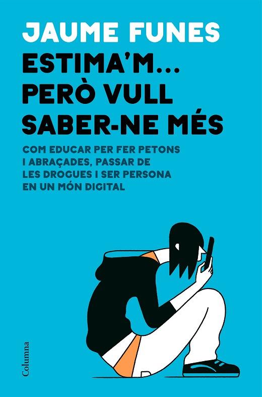 ESTIMA'M... PERÒ VULL SABER-NE MÉS | 9788466426640 | FUNES ARTIAGA, JAUME | Cooperativa Cultural Rocaguinarda
