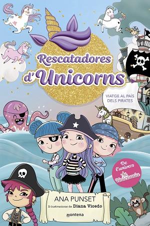 RESCATADORES D'UNICORNS 4 - VIATGE AL PAÍS DELS PIRATES | 9788419975096 | PUNSET, ANA | Cooperativa Cultural Rocaguinarda