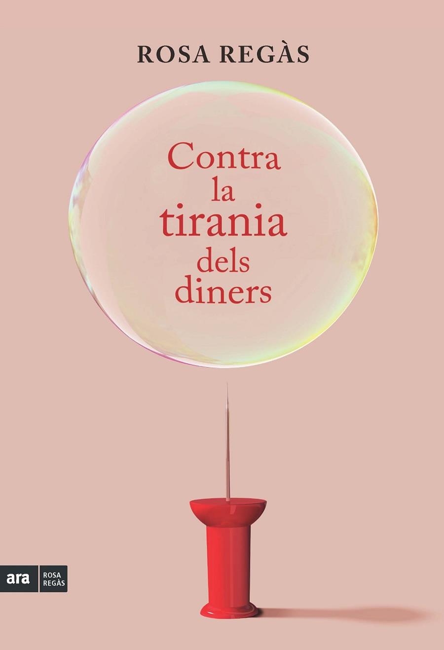 CONTRA LA TIRANIA DELS DINERS | 9788415224822 | REGÀS PAGÈS, ROSA | Cooperativa Cultural Rocaguinarda