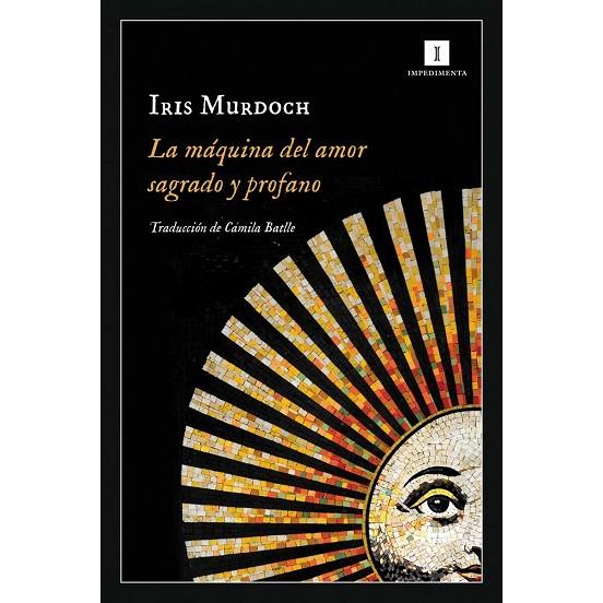 MAQUINA DEL AMOR SAGRADO Y PROFANO, LA | 9788418668418 | MURDOCH, IRIS | Cooperativa Cultural Rocaguinarda