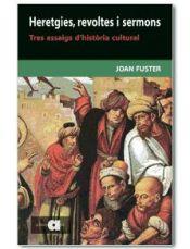 HERETGIES, REVOLTES I SERMONS | 9788495916945 | FUSTER, JOAN | Cooperativa Cultural Rocaguinarda
