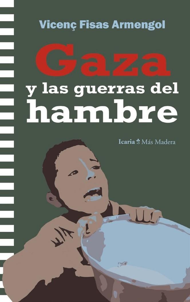 GAZA Y LAS GUERRAS DEL HAMBRE | 9791387991005 | FISAS ARMENGOL, VICENÇ | Cooperativa Cultural Rocaguinarda