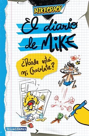 DIARIO DE MIKE, EL. ¿DÓNDE ESTÁ MI CHOCOLATE? | 9788427051461 | MIKECRACK | Cooperativa Cultural Rocaguinarda