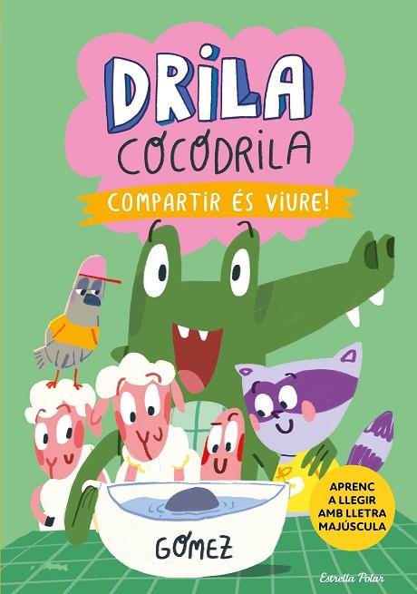 DRILA COCODRILA 6. COMPARTIR ÉS VIURE | 9788413898865 | GÓMEZ | Cooperativa Cultural Rocaguinarda