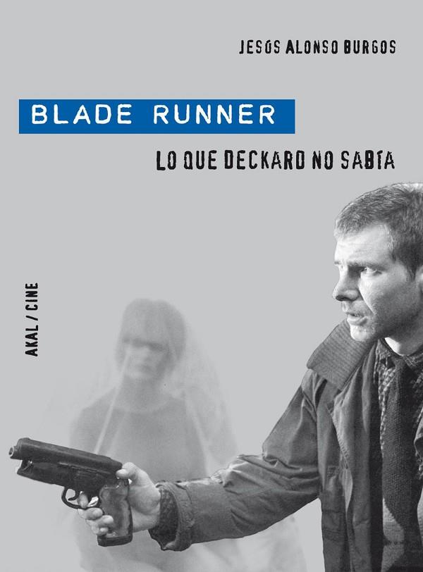 BLADE RUNNER | 9788446028901 | ALONSO BURGOS, JESúS | Cooperativa Cultural Rocaguinarda