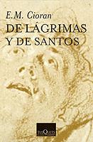 DE LAGRIMAS Y DE SANTOS | 9788472231009 | CIORAN, EMILE MICHEL | Cooperativa Cultural Rocaguinarda