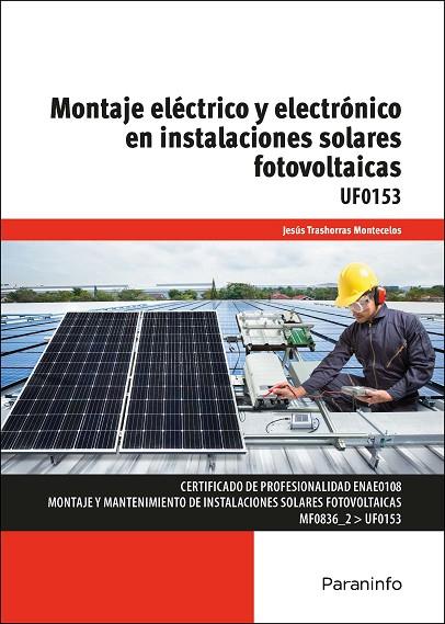 MONTAJE ELÉCTRICO Y ELECTRÓNICO EN INSTALACIONES SOLARES FOTOVOLTAICAS | 9788413660936 | TRASHORRAS MONTECELOS, JESÚS | Cooperativa Cultural Rocaguinarda