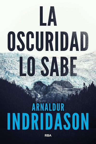 OSCURIDAD LO SABE, LA | 9788490568101 | INDRIDASON, ARNALDUR | Cooperativa Cultural Rocaguinarda