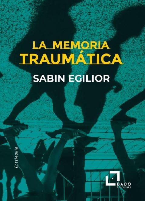 MEMORIA TRAUMATICA, LA | 9788412442434 | EGILIOR MANCISIDOR, SABIN | Cooperativa Cultural Rocaguinarda