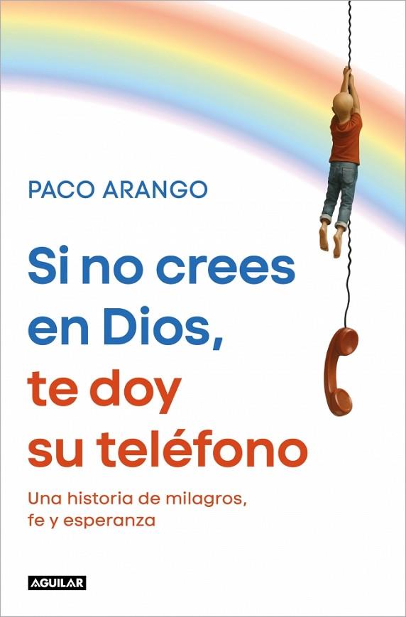 SI NO CREES EN DIOS, TE DOY SU TELÉFONO | 9788403526358 | ARANGO, PACO | Cooperativa Cultural Rocaguinarda