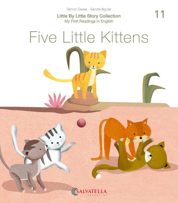 FIVE LITTLE KITTENS | 9788417841706 | BASSA I MARTÍN, RAMON | Cooperativa Cultural Rocaguinarda