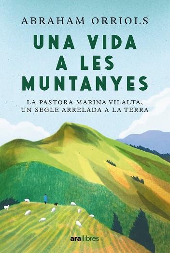 VIDA A LES MUNTANYES, UNA | 9788411730990 | ORRIOLS GARCIA, ABRAHAM | Cooperativa Cultural Rocaguinarda
