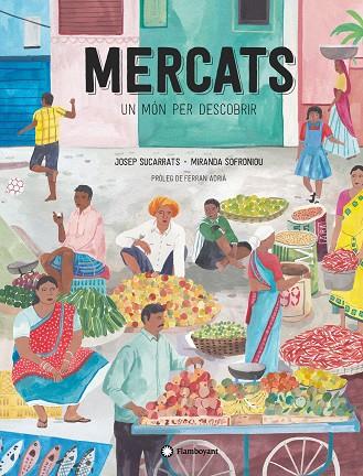 MERCATS, UN MÓN PER DESCOBRIR | 9788417749682 | SUCARRATS, JOSEP / SOFRONIOU, MIRANDA | Cooperativa Cultural Rocaguinarda