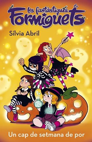 CAP DE SETMANA DE POR, UN (LES FANTÀSTIQUES FORMIGUETS 3) | 9788448856304 | ABRIL, SÍLVIA | Cooperativa Cultural Rocaguinarda