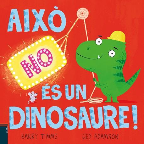 AIXÒ NO ÉS UN DINOSAURE! | 9788447953417 | TIMMS, BARRY | Cooperativa Cultural Rocaguinarda