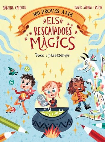 100 PROVES AMB ELS RESCATADORS MÀGICS. JOCS I PASSATEMPS | 9788424672867 | CATDOOR, SABRINA | Cooperativa Cultural Rocaguinarda