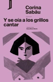 Y SE OIA A LOS GRILLOS CANTAR | 9788419490131 | SABAU, CORINA | Cooperativa Cultural Rocaguinarda