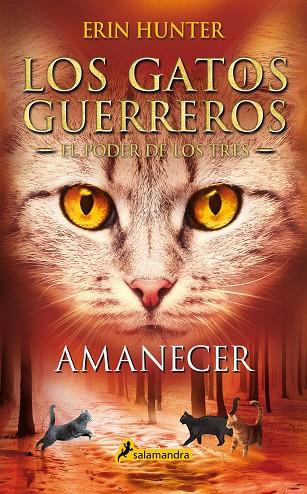AMANECER (LOS GATOS GUERREROS | EL PODER DE LOS TRES 6) | 9788418174056 | HUNTER, ERIN | Cooperativa Cultural Rocaguinarda