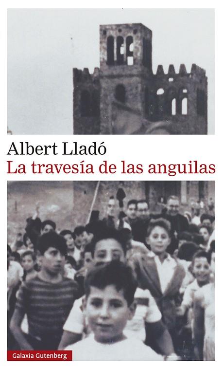 TRAVESÍA DE LAS ANGUILAS, LA | 9788417971434 | LLADÓ, ALBERT | Cooperativa Cultural Rocaguinarda