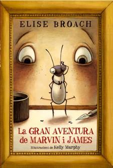GRAN AVENTURA DE MARVIN I JAMES, LA  | 9788424640880 | BROACH, ELISE | Cooperativa Cultural Rocaguinarda