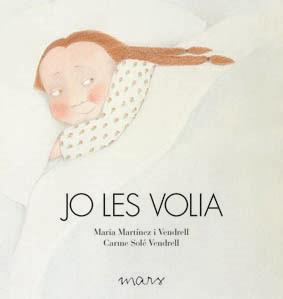 JO LES VOLIA | 9788492748228 | MARTÍNEZ I VENDRELL, MARIA | Cooperativa Cultural Rocaguinarda