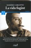 VIDA FUGINT,LA | 9788495616388 | CARLOTTO, MASSIMO | Cooperativa Cultural Rocaguinarda