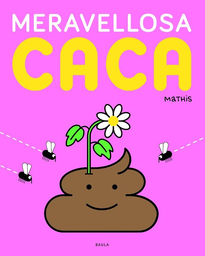 MERAVELLOSA CACA | 9788447957125 | MATHIS | Cooperativa Cultural Rocaguinarda