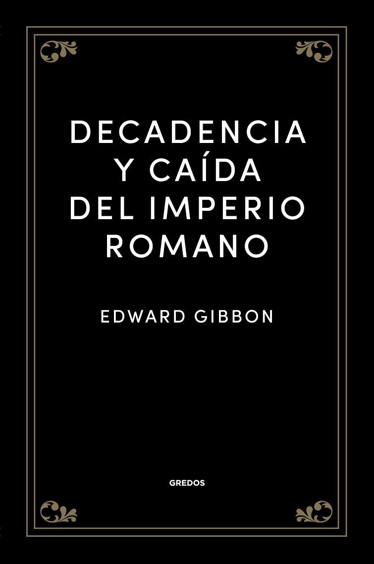 DECADENCIA Y CAÍDA DEL IMPERIO ROMANO | 9788424940546 | GIBBON, EDWARD | Cooperativa Cultural Rocaguinarda