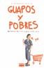 GUAPOS Y POBRES | 9788460924227 | RUIZ, ALFREDO | Cooperativa Cultural Rocaguinarda