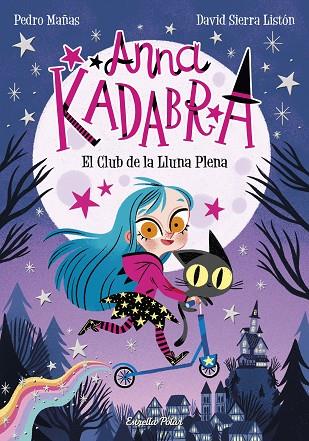 ANNA KADABRA. EL CLUB DE LA LLUNA PLENA | 9788491379744 | MAÑAS, PEDRO | Cooperativa Cultural Rocaguinarda