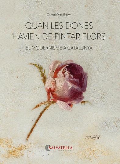 QUAN LES DONES HAVIEN DE PINTAR FLORS | 9788418427893 | OLTRA ESTEVE, CONSOL | Cooperativa Cultural Rocaguinarda