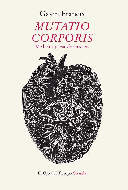 MUTATIO CORPORIS. MEDICINA Y TRANSFORMACIÓN | 9788417860196 | FRANCIS, GAVIN | Cooperativa Cultural Rocaguinarda