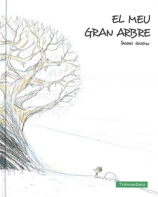 MEU GRAN ARBRE, EL | 9788416578054 | GOLDSTYN, JACQUES | Cooperativa Cultural Rocaguinarda