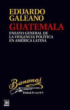 GUATEMALA | 9788432319952 | GALEANO, EDUARDO | Cooperativa Cultural Rocaguinarda