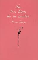 TRES HIJAS DE SU MADRE, LAS | 9788472233072 | LOUYS, PIERRE | Cooperativa Cultural Rocaguinarda