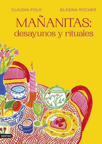 MAÑANITAS: DESAYUNOS Y RITUALES | 9788423365548 | POLO BARRACHINA, CLAUDIA/ROCHER, BLASINA | Cooperativa Cultural Rocaguinarda