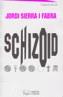 SCHIZOID | 9788497791892 | SIERRA I FABRA, JORDI | Cooperativa Cultural Rocaguinarda