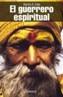 GUERRERO ESPIRITUAL, EL | 9788466706551 | CALLE, RAMIRO A. | Cooperativa Cultural Rocaguinarda