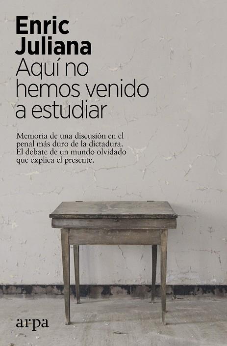 AQUÍ NO HEMOS VENIDO A ESTUDIAR | 9788417623548 | JULIANA, ENRIC | Cooperativa Cultural Rocaguinarda