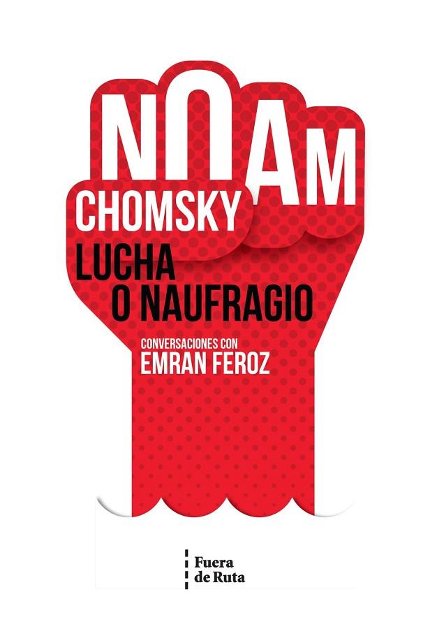 LUCHA O NAUFRAGIO | 9788494789762 | CHOMSKY, NOAM | Cooperativa Cultural Rocaguinarda