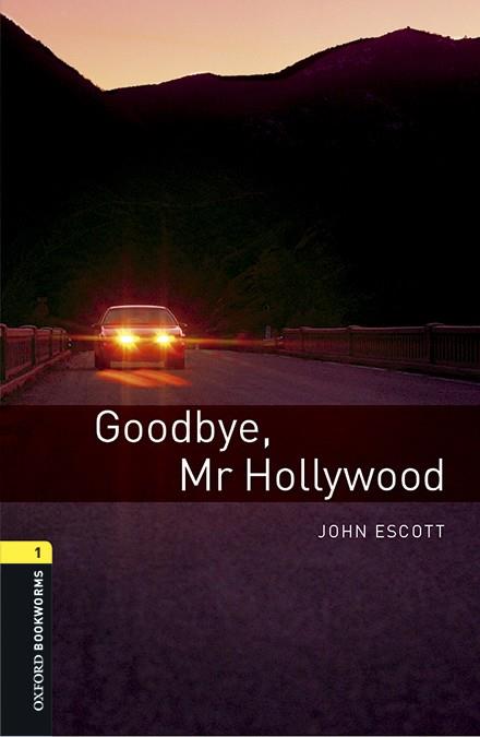 GOODBYE MR HOLLYWOOD MP3 PACK. OXFORD BOOKWORMS 1. | 9780194620468 | ESCOTT, JOHN | Cooperativa Cultural Rocaguinarda