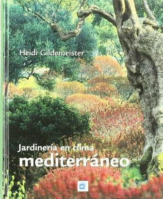 JARDINERÍA EN CLIMA MEDITERRÁNEO | 9788484762812 | GILDEMEISTER, HEIDI | Cooperativa Cultural Rocaguinarda