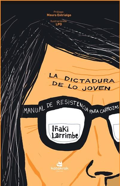 DICTADURA DE LO JOVEN, LA | 9788410316294 | LARRIMBE, IÑAKI | Cooperativa Cultural Rocaguinarda
