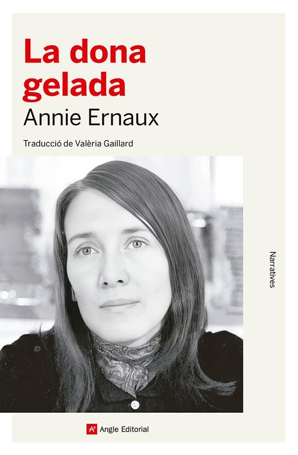 DONA GELADA, LA  | 9788419017826 | ERNAUX, ANNIE | Cooperativa Cultural Rocaguinarda