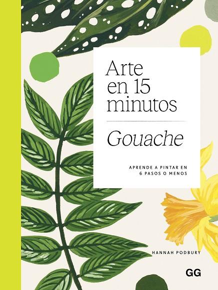 ARTE EN 15 MINUTOS. GOUACHE | 9788425236235 | PODBURY, HANNAH | Cooperativa Cultural Rocaguinarda